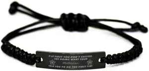 Black Stainless Steel Handmade Bracelets Adjustable Cord Inspirational, Historian If at first you don't succeed, try doing what your athletic trainer told you to do the first time.