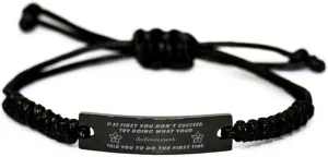 Black Stainless Steel Handmade Bracelets Adjustable Cord Inspirational, Interviewer If at first you don't succeed, try doing what your athletic trainer told you to do the first time.