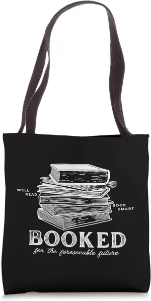 Funny Booked for the Foreseeable Future Tote Bag