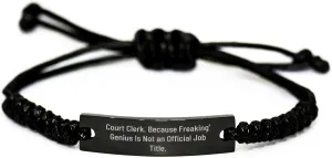 Funny Court Clerk Gifts, 'Court Clerk. Because Freaking' genius Is Not An Official Job Title.' Rope Bracelet for Men, Women, Family, and Friends, Father's Day Unique Gifts from Family