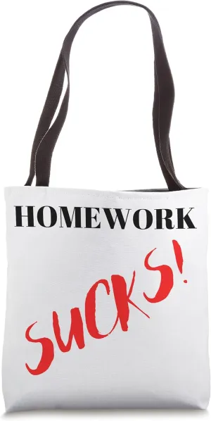 Funny Homework SUCKS! Tote Bag