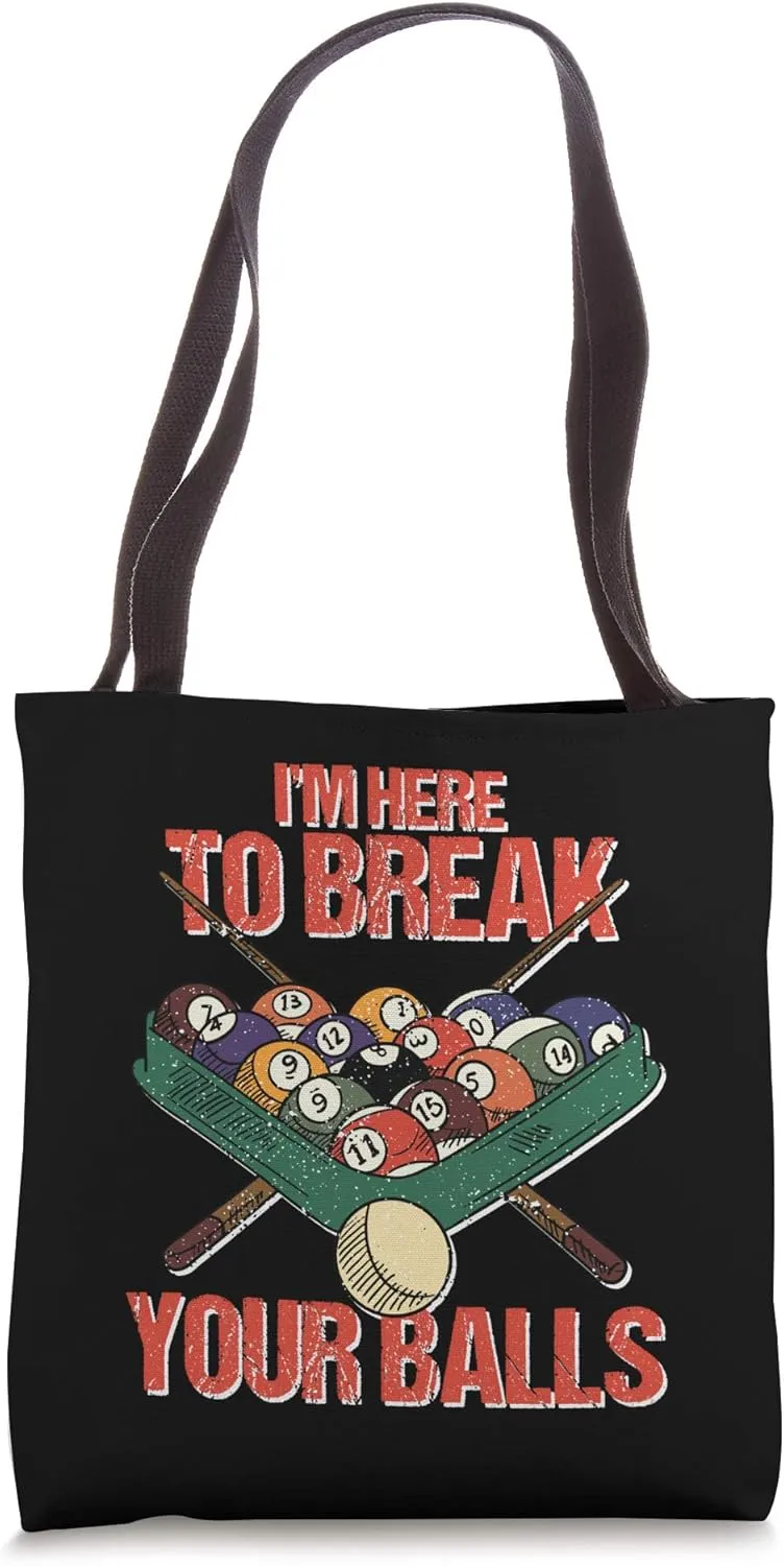 Funny Im Here Break Your Balls Cue Ball Billiards Player Tote Bag