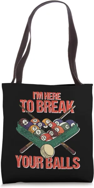 Funny Im Here Break Your Balls Cue Ball Billiards Player Tote Bag