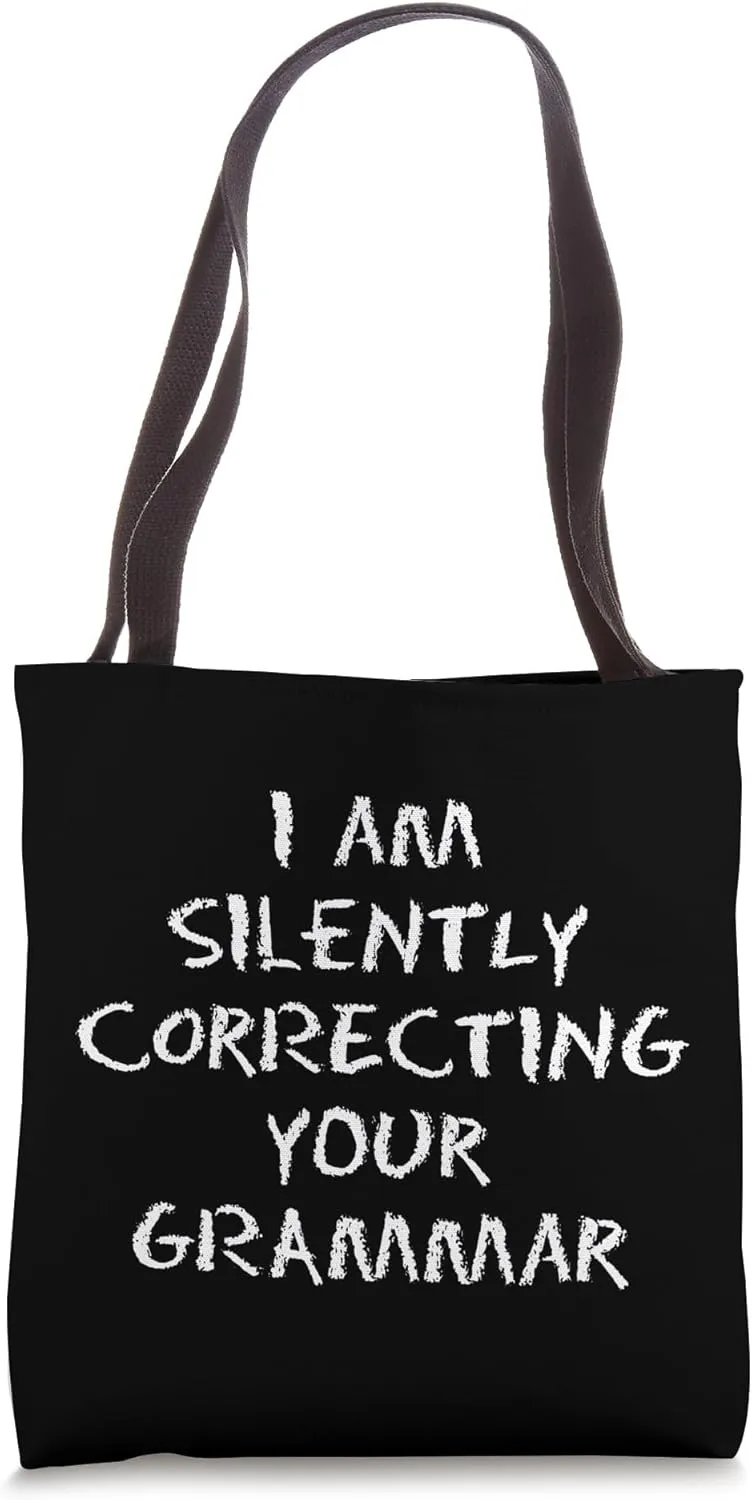 I am silently correcting your grammar - Fun English language Tote Bag