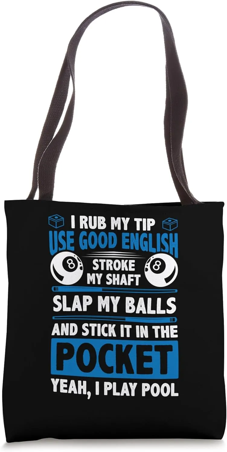 I Rub My Tip Use Good English Stroke My Shaft Billard Pool Tote Bag