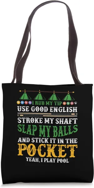 I Rub My Tip Use Good English Stroke My Shaft Slap My Balls Tote Bag
