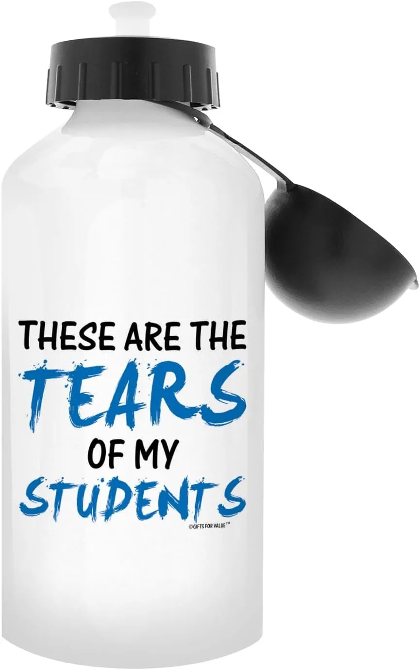 Teacher Gifts for Women Teacher Water Bottle Tears of My Students Best Teacher Gifts for Teachers Gift Aluminum Water Bottle with Cap & Sport Top Teacher