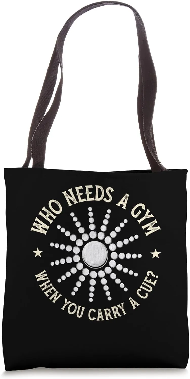 Who Needs A Gym When You Carry A Cue | Billiards Snooker Tote Bag